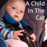 10 Helpful Tips To Prevent Forgetting A Child In The Car