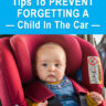 10 Helpful Tips To Prevent Forgetting A Child In The Car